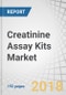 Creatinine Assay Kits Market by Type (Jaffe's Kinetic Test, Creatinine-PAP, and ELISA), Sample (Blood, Serum, Urine, Saliva, CSF, Tissue Homogenate, Sweat) and Region (North America, Europe, Asia and RoW) - Global Forecast to 2022 - Product Thumbnail Image
