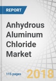 Anhydrous Aluminum Chloride Market by Form, Application, and Region - Global Forecast to 2022- Product Image