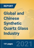 Global and Chinese Synthetic Quartz Glass Industry, 2021 Market Research Report- Product Image