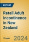 Retail Adult Incontinence in New Zealand - Product Image