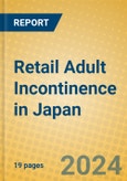 Retail Adult Incontinence in Japan- Product Image