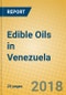Edible Oils in Venezuela - Product Thumbnail Image