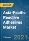 Asia-Pacific Reactive Adhesives Market - Growth, Trends, COVID-19 Impact, and Forecasts (2021 - 2026) - Product Thumbnail Image