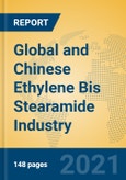 Global and Chinese Ethylene Bis Stearamide Industry, 2021 Market Research Report- Product Image