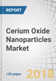 Cerium Oxide Nanoparticles Market by Form (Dispersion and Powder), Application (Chemical Mechanical Planarization, Catalyst, Biomedical, Energy), and Region (North America, APAC, Europe, and RoW) - Global Forecast to 2022- Product Image