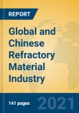 Global and Chinese Refractory Material Industry, 2021 Market Research Report- Product Image