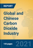 Global and Chinese Carbon Dioxide Industry, 2021 Market Research Report- Product Image