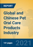 Global and Chinese Pet Oral Care Products Industry, 2021 Market Research Report- Product Image