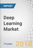 Deep Learning Market by Offering (Hardware, Software, and Services), Application (Image Recognition, Signal Recognition, Data Mining), End-User Industry (Security, Marketing, Healthcare, Fintech, Automotive) & Geography - Global Forecast to 2023- Product Image