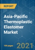 Asia-Pacific Thermoplastic Elastomer (TPE) Market - Growth, Trends, COVID-19 Impact, and Forecasts (2021 - 2026)- Product Image