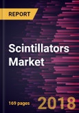 Scintillators Market to 2025 - Global Analysis and Forecasts by Material Composition, Industries and End Products- Product Image