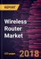 Wireless Router Market to 2025 - Global Analysis and Forecasts by Standard, Band, Application and End-Use - Product Thumbnail Image