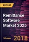 Remittance Software Market 2025 - Global Analysis and Forecasts by Software (Web-based, and App based); Deployment Type (Cloud, and On-premise); & Application (Personal Remittance, Business Remittance, Public Services Remittance) - Product Thumbnail Image