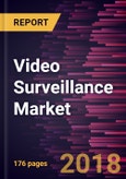 Video Surveillance Market to 2025 - Global Analysis and Forecasts by Platforms (Hardware and Software); Industries (Commercial, Residential, Infrastructure, Industrial and Institutional); Service (Hosted, Managed and Hybrid)- Product Image