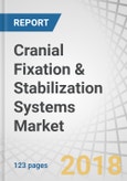 Cranial Fixation & Stabilization Systems Market by Product (Screw, Mesh, Skullclamp, Horseshoe Headrest, Accessories, Adaptor, Arms, Base units), Material (Nonresorbable, Resorbable), End User (Hospitals, ASC), and Region - Global Forecast to 2022- Product Image