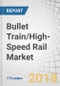 Bullet Train/High-Speed Rail Market by Speed in Km/H (200-299, 300-399, Above 400), Track Length, Technology, Application, Propulsion (Electric & Dual), Component, and Region - Global Forecast to 2025 - Product Thumbnail Image