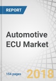 Automotive ECU Market by Application, ECU Capacity (16-bit, 32-bit, 64 bit), Propulsion (BEVs, HEVs, ICE), Level of Autonomous Driving, Vehicle Type, and Region - Global Forecast to 2025- Product Image