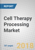 Cell Therapy Processing: Global Markets and Technologies- Product Image