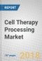 Cell Therapy Processing: Global Markets and Technologies - Product Thumbnail Image