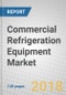 Commercial Refrigeration Equipment: Global Markets and Technologies Through 2022 - Product Thumbnail Image