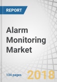 Alarm Monitoring Market by Offering (Systems Hardware, Services), Input Signal (Discrete, Protocol), Communication Technology (Wired, Cellular, IP), Application (Building, Equipment, Vehicle Alarm Monitoring), and Geography - Global Forecast to 2023- Product Image
