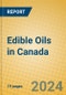 Edible Oils in Canada - Product Image