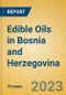 Edible Oils in Bosnia and Herzegovina - Product Image