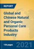Global and Chinese Natural and Organic Personal Care Products Industry, 2021 Market Research Report- Product Image