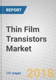 Thin Film Transistors: Global Markets to 2022- Product Image