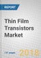 Thin Film Transistors: Global Markets to 2022 - Product Thumbnail Image