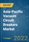 Asia-Pacific Vacuum Circuit Breakers Market - Growth, Trends, COVID-19 Impact, And Forecasts (2022 - 2027) - Product Image