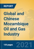 Global and Chinese Mozambique Oil and Gas Industry, 2021 Market Research Report- Product Image