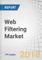 Web Filtering Market by Component, Filtering Type, Deployment Mode, Organization Size, Vertical, and Region - Global Forecast to 2023 - Product Thumbnail Image