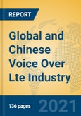 Global and Chinese Voice Over Lte Industry, 2021 Market Research Report- Product Image