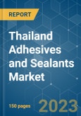 Thailand Adhesives and Sealants Market - Growth, Trends, COVID-19 Impact, and Forecasts (2023-2028)- Product Image