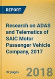 Research on ADAS and Telematics of SAIC Motor Passenger Vehicle Company, 2017- Product Image