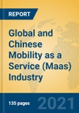 Global and Chinese Mobility as a Service (Maas) Industry, 2021 Market Research Report- Product Image
