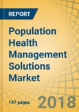 Population Health Management Solutions (PHM) Market By Component, Mode Of Delivery & End User - Global Opportunity Analysis & Industry Forecast to 2023- Product Image