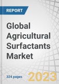 Global Agricultural Surfactants Market by Type (Non-Ionic, Anionic, Cationic, Amphoteric), Application (Herbicides, Fungicides), Substrate Type, Crop Type (Cereals & Grains, Pulses & Oilseeds, Fruits & Vegetables) and Region - Forecast to 2028- Product Image