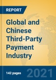 Global and Chinese Third-Party Payment Industry, 2021 Market Research Report- Product Image