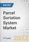 Parcel Sortation System Market by Type (Activated Roller Belt Sorters, Pop Up Sorters, Shoe Sorters, Cross Belt Sorters, Tilt Tray Sorters), Offering (Hardware, Software, Services), Application (Logistics, E-commerce) - Global Forecast to 2028 - Product Thumbnail Image