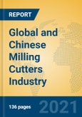 Global and Chinese Milling Cutters Industry, 2021 Market Research Report- Product Image