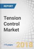Tension Control Market by Type (Automated & Manual), Component (Load Cell, Controller, Diameter Sensor, Dancer Roller, Brake, Clutch), Application (Paper, Flexible Printing & Packaging, Metal & Foil, Others), and Region - Global Forecast to 2022- Product Image