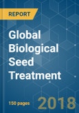 Global Biological Seed Treatment - Segmented by Applications, Crop, and Geography - Growth, Trends and Forecasts (2018 - 2023)- Product Image