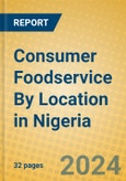 Consumer Foodservice By Location in Nigeria- Product Image