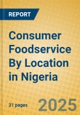 Consumer Foodservice By Location in Nigeria- Product Image