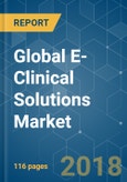 Global E-Clinical Solutions Market - Segmented by Product (Clinical Data Management System, Clinical Trial Management System, Randomization,Trial Supply management), Deployment Mode, End User, and Region - Growth, Trends, and Forecasts (2018 - 2023)- Product Image