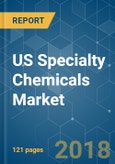 US Specialty Chemicals Market - Segmented by Product Type, and by Application - Growth, Trends, and Forecasts (2018 - 2023)- Product Image