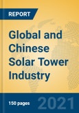 Global and Chinese Solar Tower Industry, 2021 Market Research Report- Product Image
