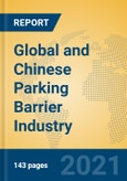 Global and Chinese Parking Barrier Industry, 2021 Market Research Report- Product Image